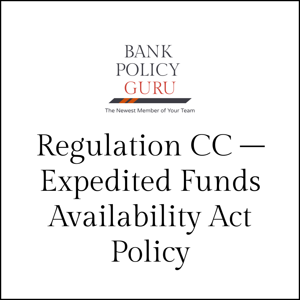 Regulation CC – Expedited Funds Availability Act Policy – 9 Pages – 2700 Words