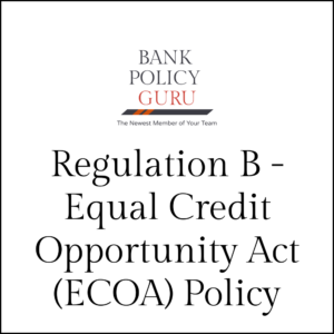 Regulation B - Equal Credit Opportunity Act (ECOA) Policy