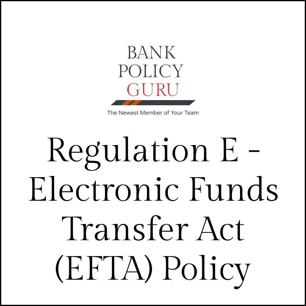 Regulation E – Electronic Funds Transfer Act (EFTA) Policy – 15 Pages – 3700 Words