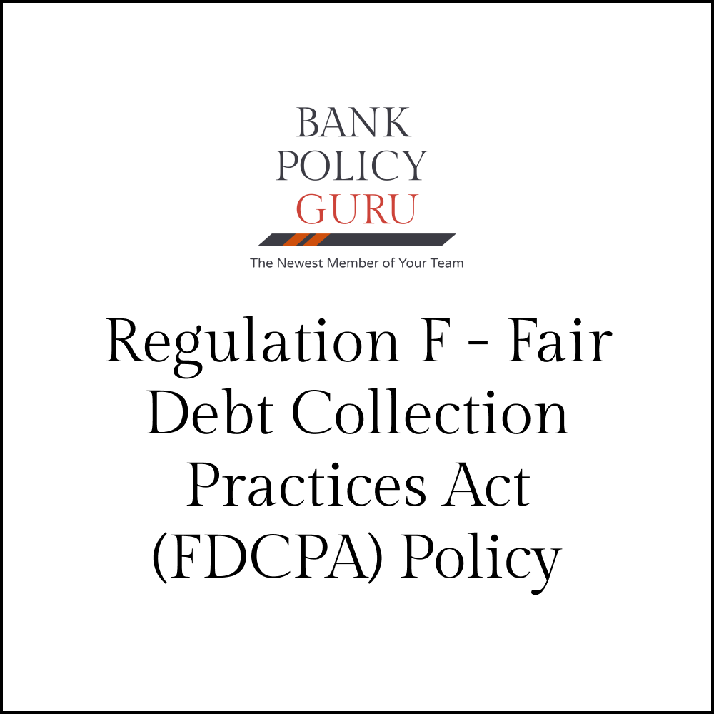 Regulation F – Fair Debt Collection Practices Act (FDCPA) Policy – 11 Pages – 2600 Words