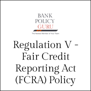 Regulation V -Fair Credit Reporting Act (FCRA) Policy